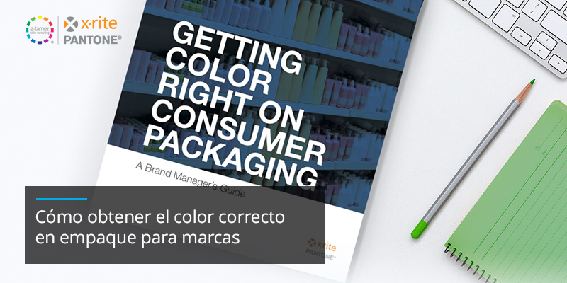 Cómo obtener el color correcto en empaque para marcas Guía Descargable