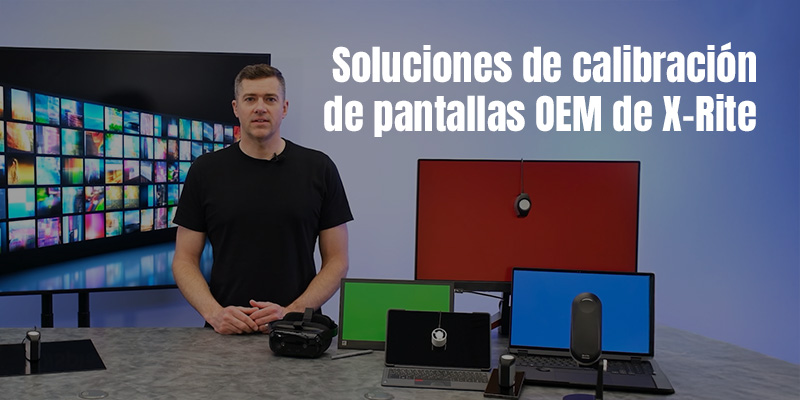 Soluciones de calibración de pantallas OEM de X-Rite