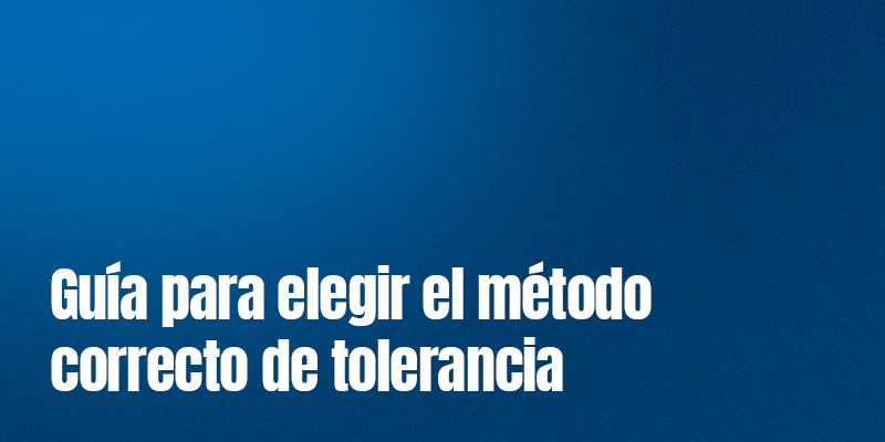 Método para elegir la tolerancia